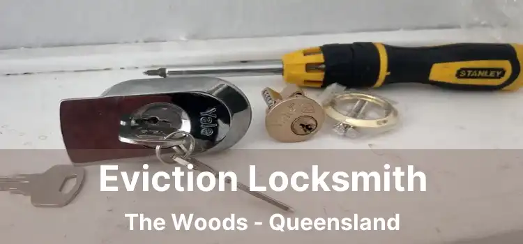 Eviction Locksmith The Woods - Queensland