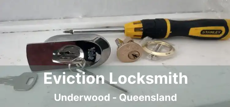 Eviction Locksmith Underwood - Queensland