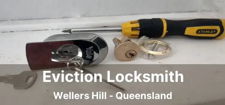 Eviction Locksmith Wellers Hill - Queensland