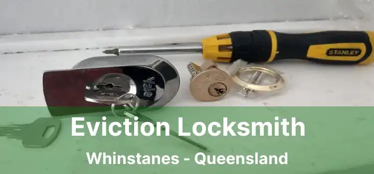 Eviction Locksmith Whinstanes - Queensland
