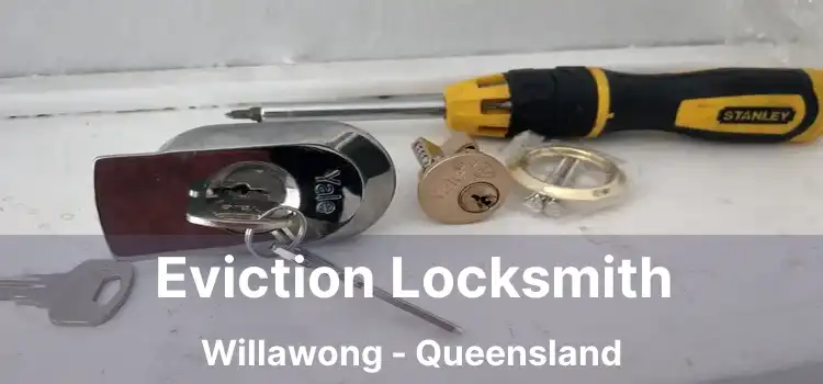 Eviction Locksmith Willawong - Queensland
