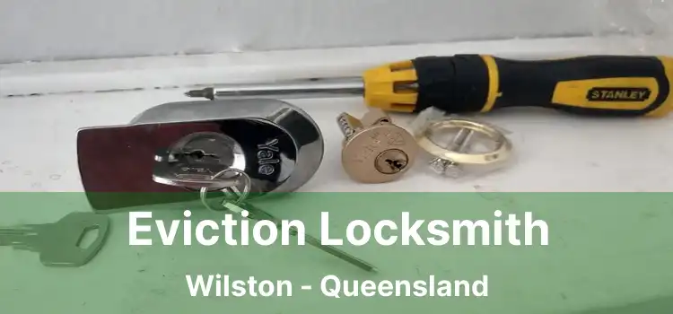 Eviction Locksmith Wilston - Queensland