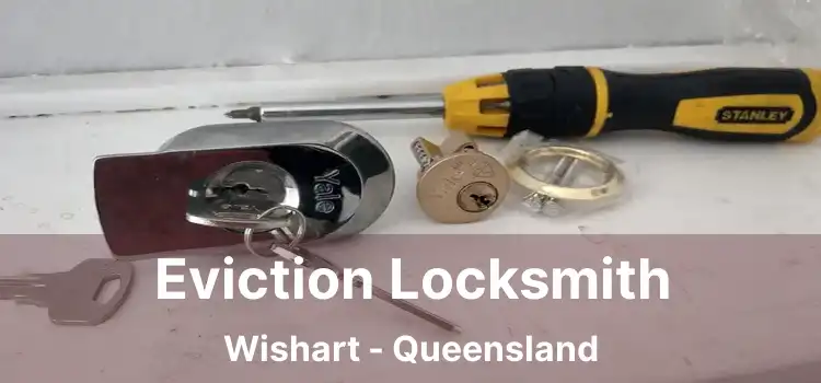 Eviction Locksmith Wishart - Queensland