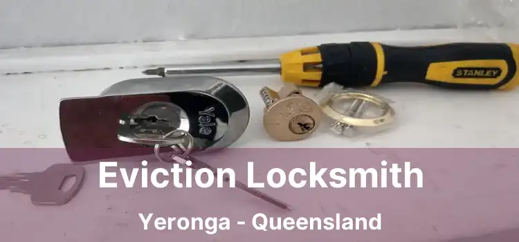 Eviction Locksmith Yeronga - Queensland