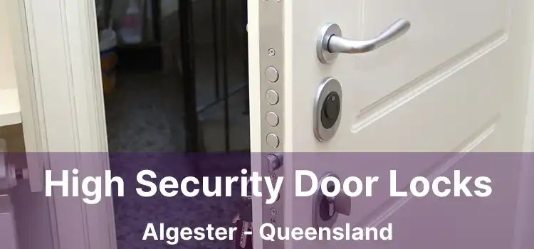 High Security Door Locks Algester - Queensland