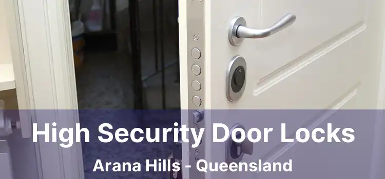 High Security Door Locks Arana Hills - Queensland