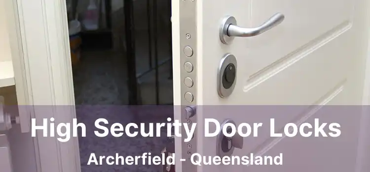 High Security Door Locks Archerfield - Queensland