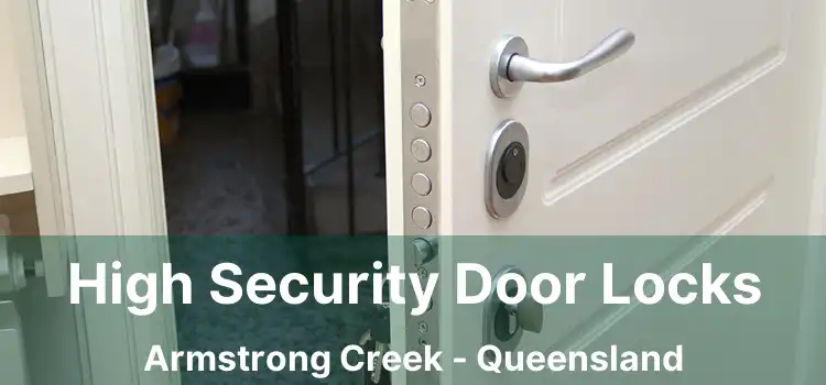 High Security Door Locks Armstrong Creek - Queensland