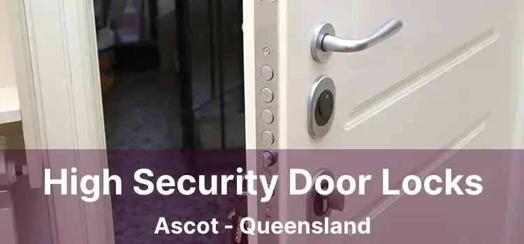 High Security Door Locks Ascot - Queensland