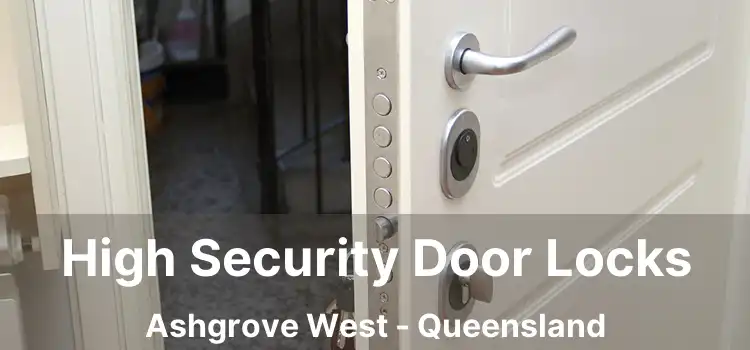 High Security Door Locks Ashgrove West - Queensland