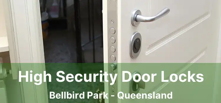 High Security Door Locks Bellbird Park - Queensland