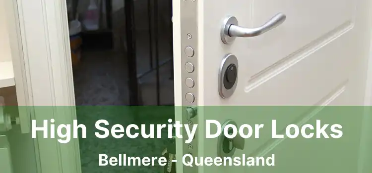 High Security Door Locks Bellmere - Queensland