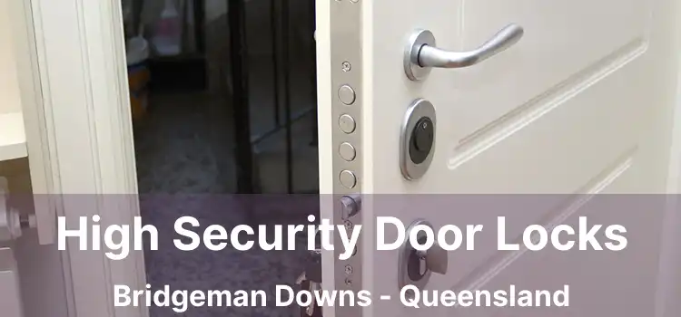 High Security Door Locks Bridgeman Downs - Queensland