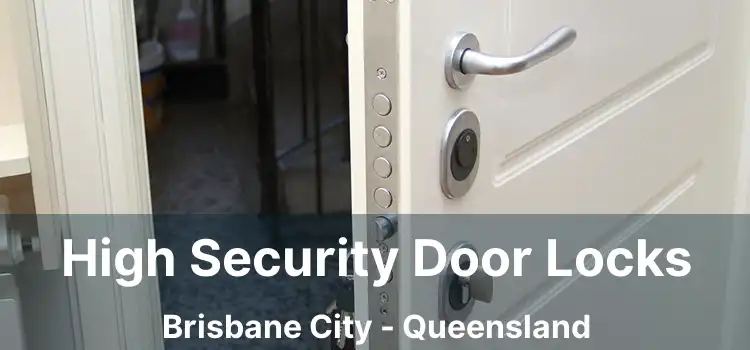 High Security Door Locks Brisbane City - Queensland