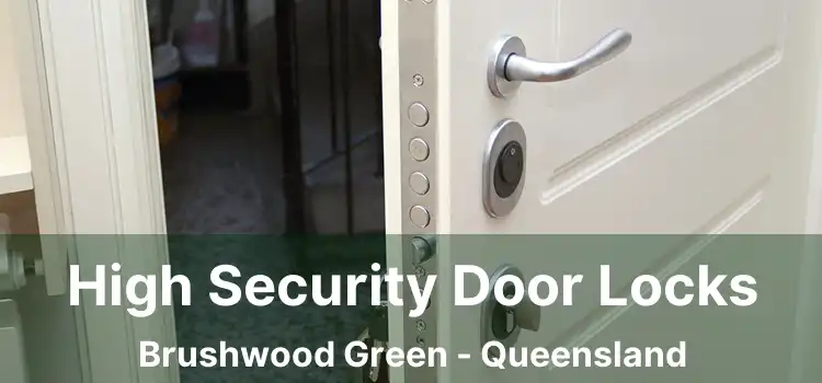 High Security Door Locks Brushwood Green - Queensland