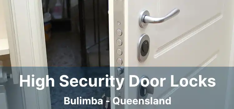 High Security Door Locks Bulimba - Queensland