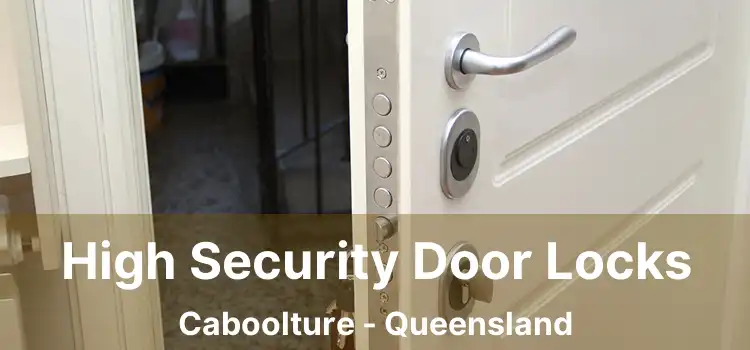 High Security Door Locks Caboolture - Queensland