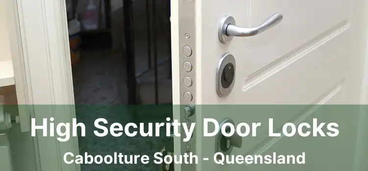 High Security Door Locks Caboolture South - Queensland
