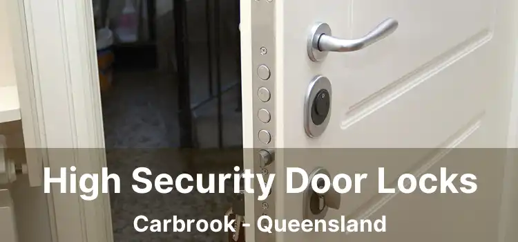 High Security Door Locks Carbrook - Queensland