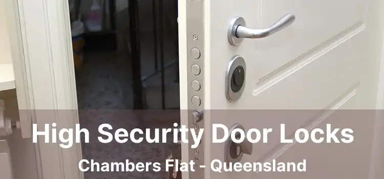 High Security Door Locks Chambers Flat - Queensland