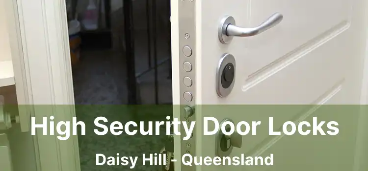 High Security Door Locks Daisy Hill - Queensland
