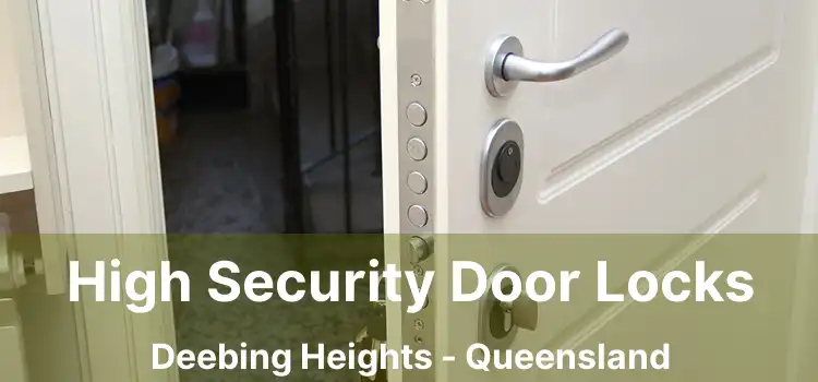 High Security Door Locks Deebing Heights - Queensland