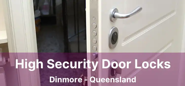 High Security Door Locks Dinmore - Queensland