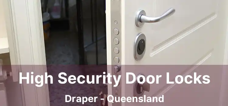 High Security Door Locks Draper - Queensland