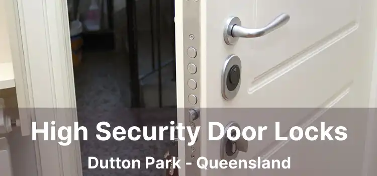 High Security Door Locks Dutton Park - Queensland