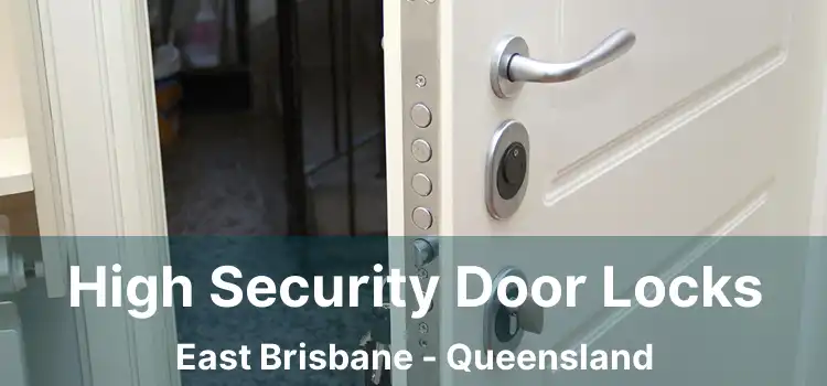 High Security Door Locks East Brisbane - Queensland