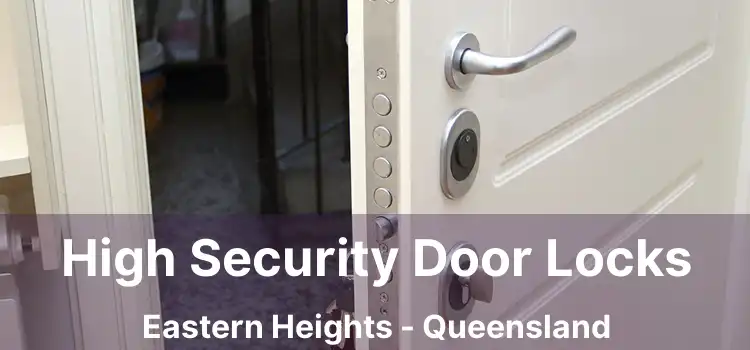 High Security Door Locks Eastern Heights - Queensland