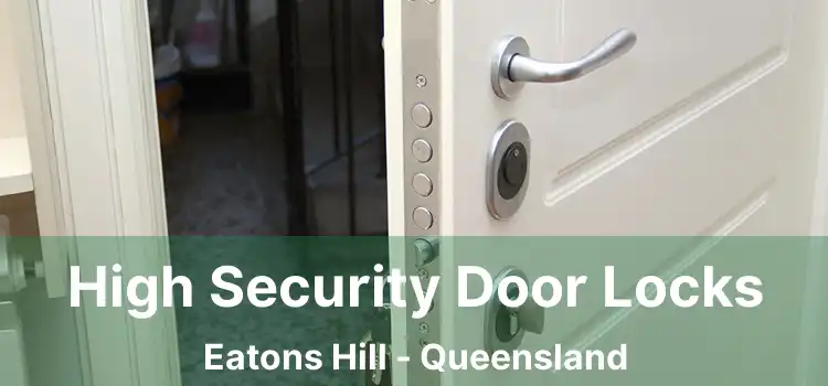 High Security Door Locks Eatons Hill - Queensland