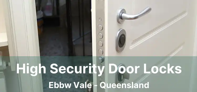 High Security Door Locks Ebbw Vale - Queensland