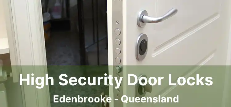 High Security Door Locks Edenbrooke - Queensland