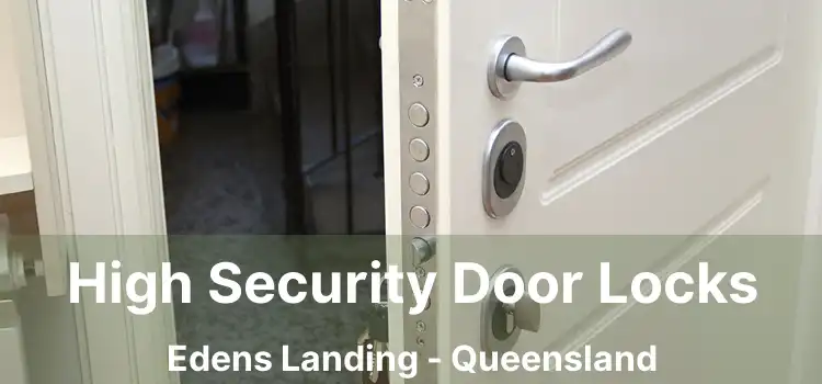 High Security Door Locks Edens Landing - Queensland