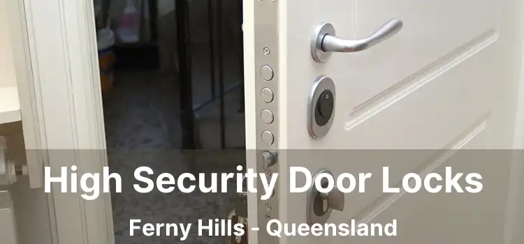 High Security Door Locks Ferny Hills - Queensland