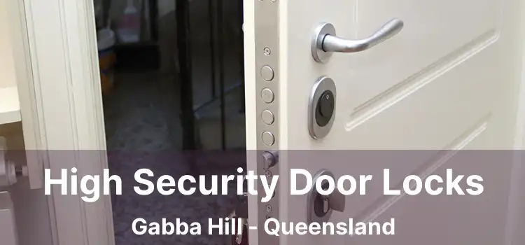 High Security Door Locks Gabba Hill - Queensland