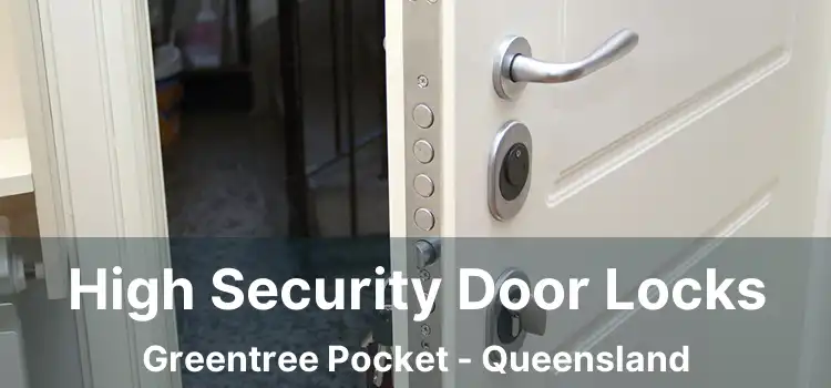 High Security Door Locks Greentree Pocket - Queensland