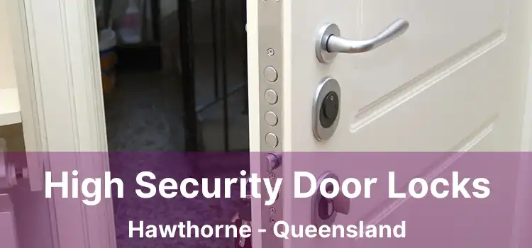 High Security Door Locks Hawthorne - Queensland