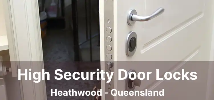 High Security Door Locks Heathwood - Queensland