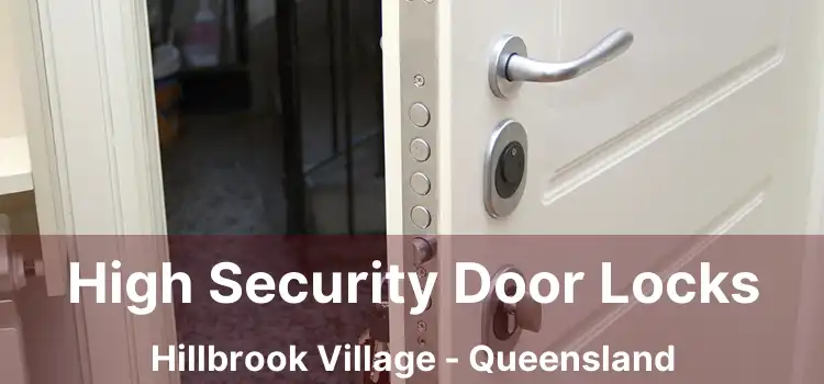 High Security Door Locks Hillbrook Village - Queensland