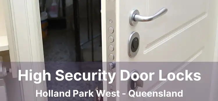 High Security Door Locks Holland Park West - Queensland