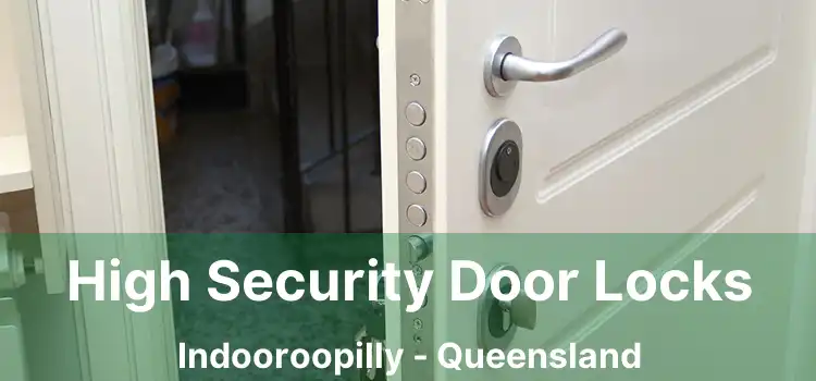 High Security Door Locks Indooroopilly - Queensland