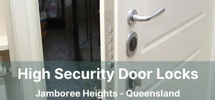 High Security Door Locks Jamboree Heights - Queensland