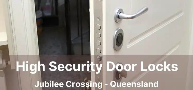 High Security Door Locks Jubilee Crossing - Queensland