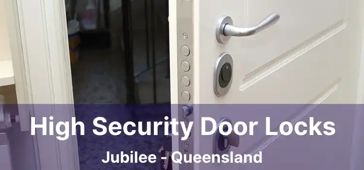 High Security Door Locks Jubilee - Queensland