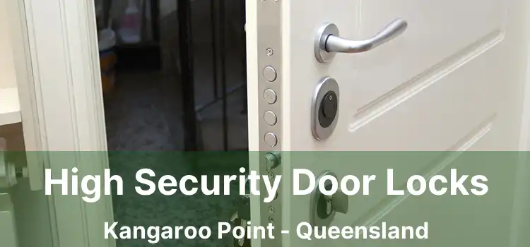 High Security Door Locks Kangaroo Point - Queensland