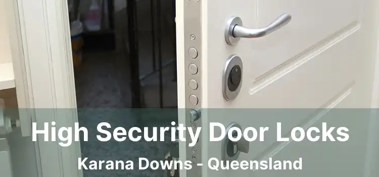 High Security Door Locks Karana Downs - Queensland