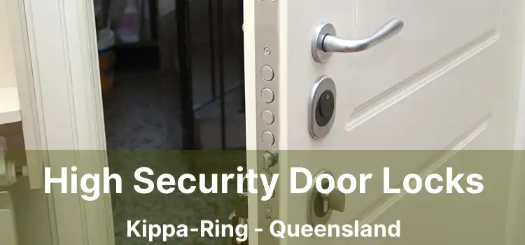 High Security Door Locks Kippa-Ring - Queensland