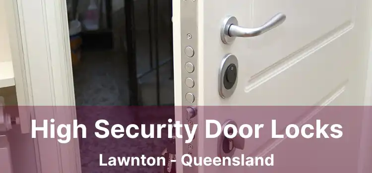High Security Door Locks Lawnton - Queensland